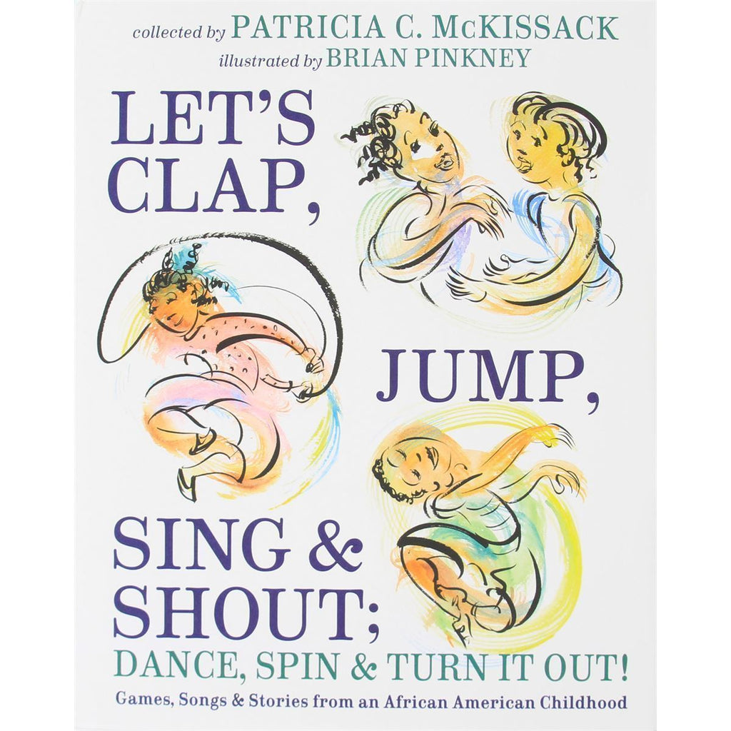 Let's Clap, Jump, Sing & Shout; Dance, Spin & Turn It Out!: Games, Songs, and Stories from an African American Childhood-Children's Educational-Collective Goods-MMG Gifts